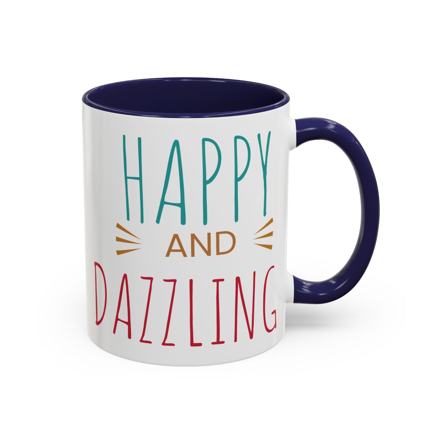 Happy & Dazzling Coffee Mug, Inspirational Gift for Friends, Motivational Mug for Joyful Morning, Fun Office Decor, Unique Tea Mug