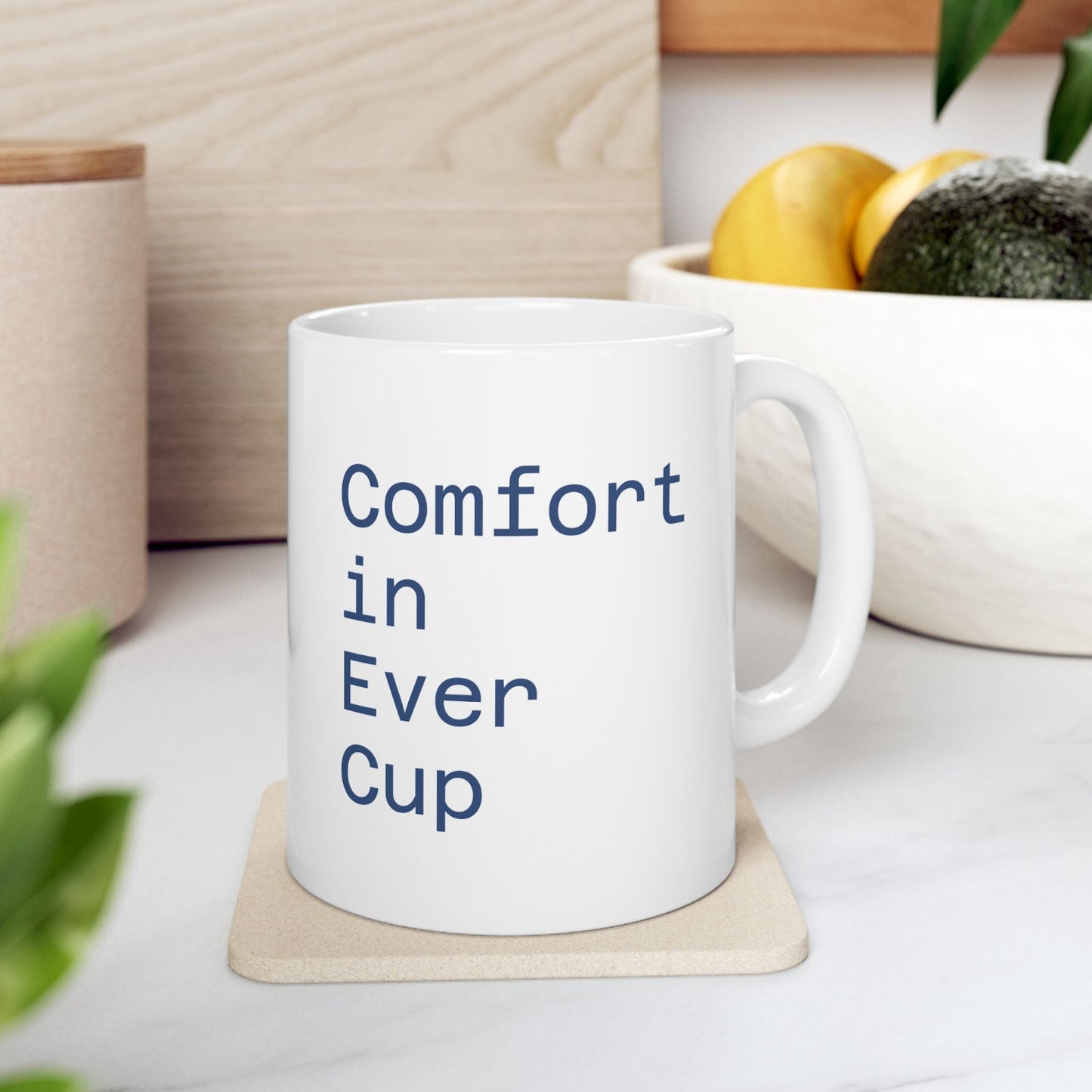 Comfort in Every Cup Ceramic Mug, Cozy Drinkware, Coffee Lover Gift, Home and Office Essential, 11oz 15oz Sizes Available