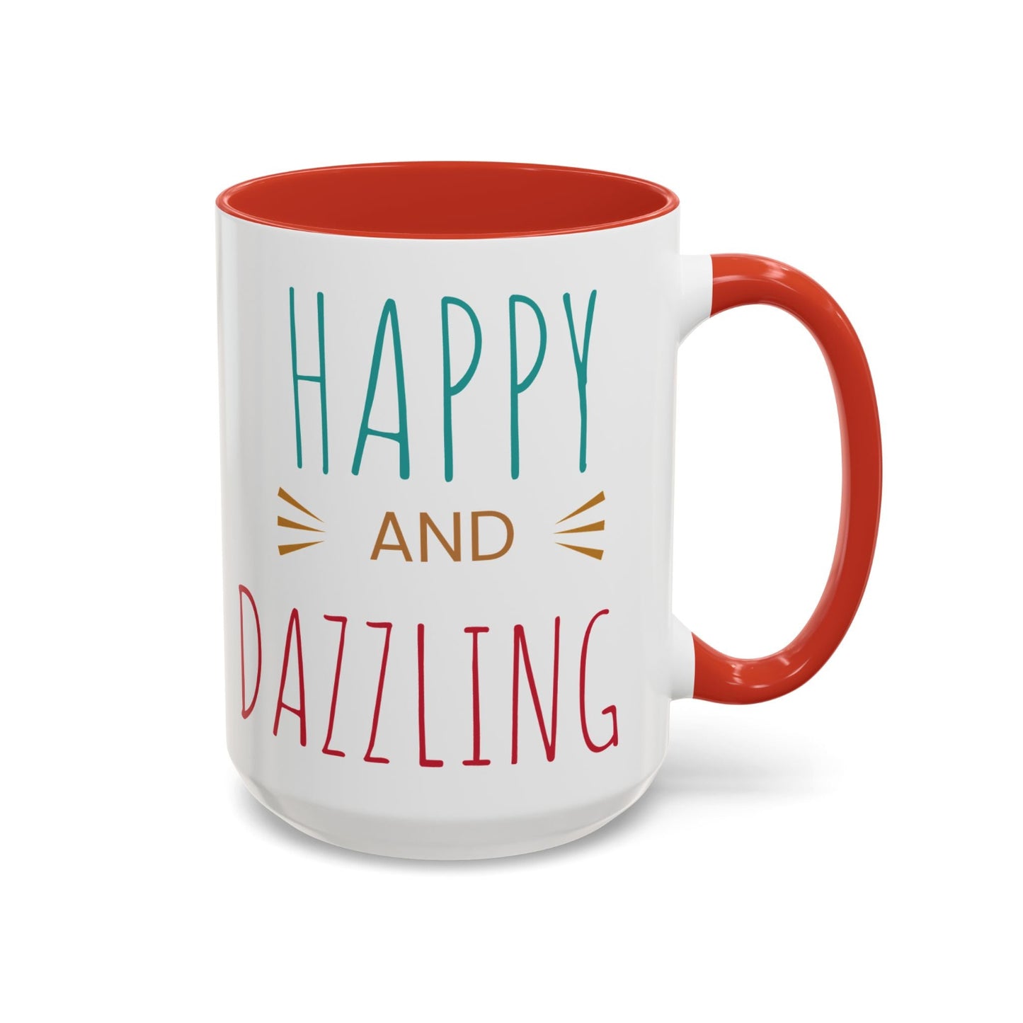 Happy & Dazzling Coffee Mug, Inspirational Gift for Friends, Motivational Mug for Joyful Morning, Fun Office Decor, Unique Tea Mug