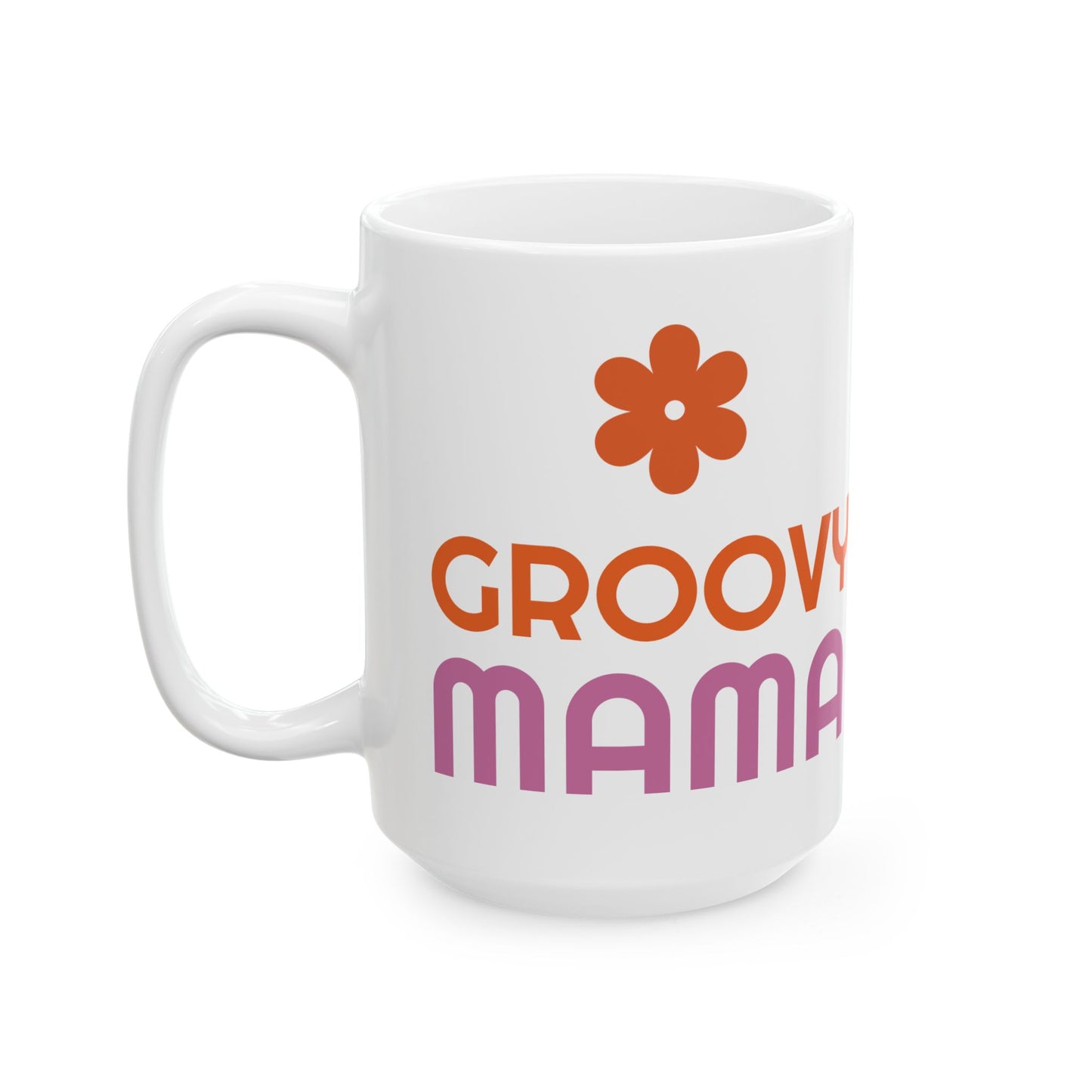 Groovy Mama Ceramic Mug, Fun Coffee Cup for Moms, Great Gift for Mother's Day, Birthday, Enjoy Morning Coffee, Pink & Orange Design