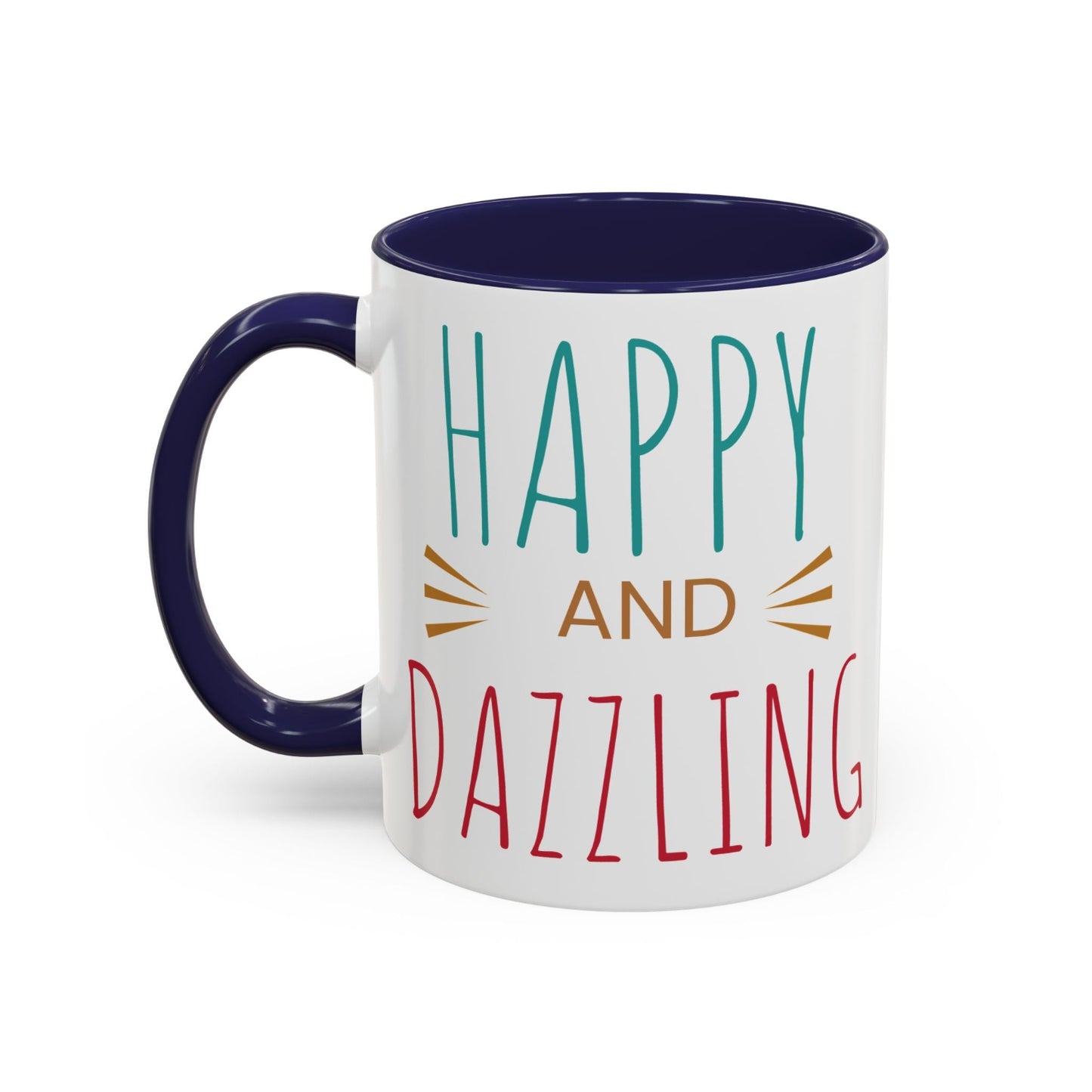 Happy & Dazzling Coffee Mug, Inspirational Gift for Friends, Motivational Mug for Joyful Morning, Fun Office Decor, Unique Tea Mug