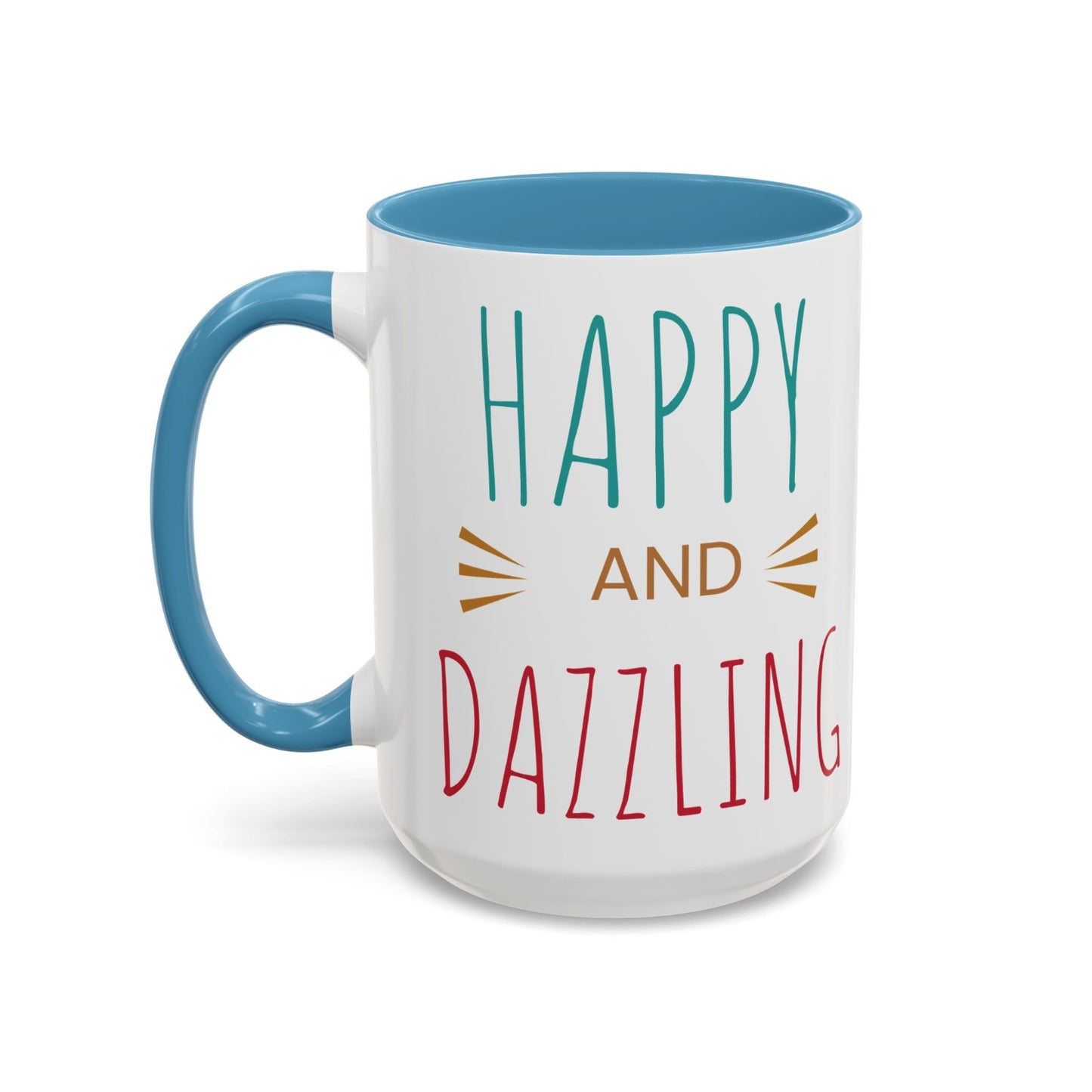 Happy & Dazzling Coffee Mug, Inspirational Gift for Friends, Motivational Mug for Joyful Morning, Fun Office Decor, Unique Tea Mug