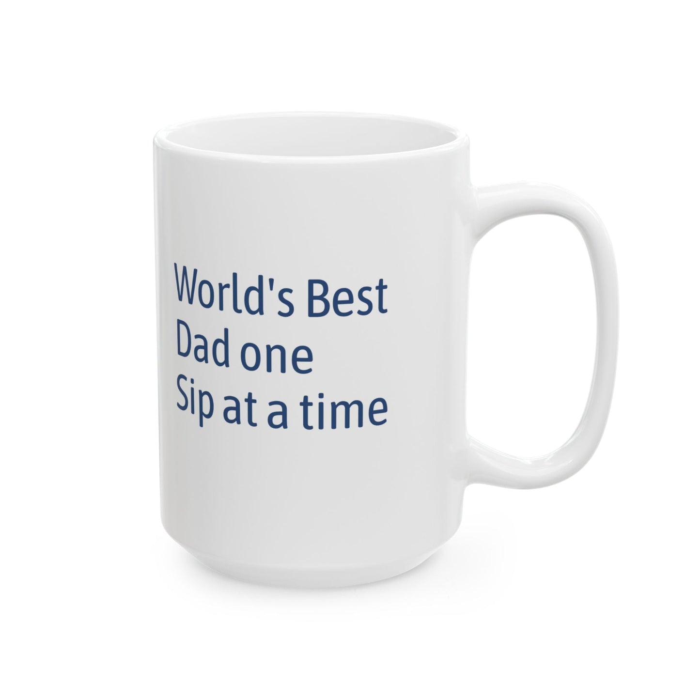 Funny Ceramic Mug for Coffee Lovers, in blue print Perfect Gift for Dad, World's Best Dad Mug, Great for Birthdays, Father's Day, Sip Time