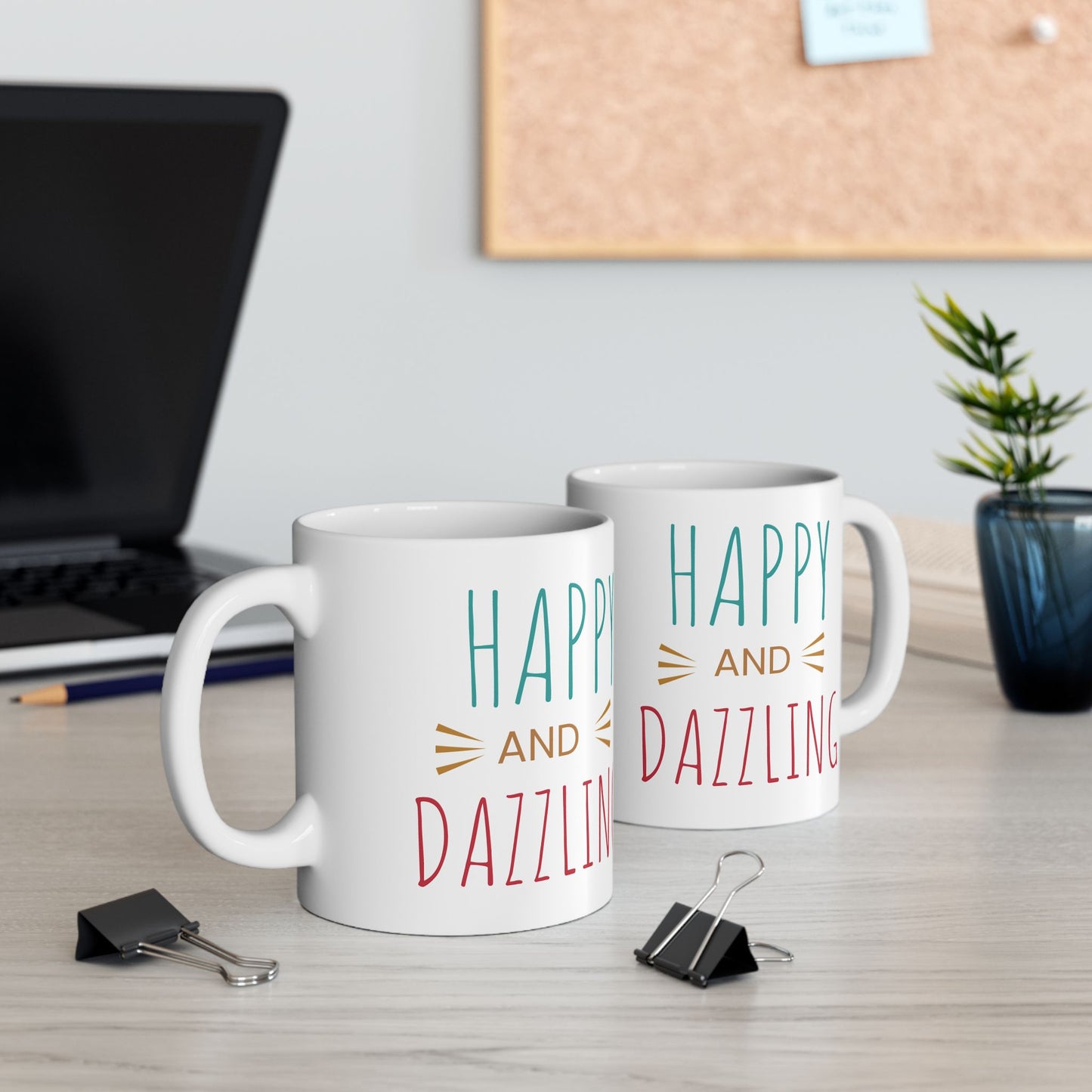 Happy and Dazzling Ceramic Mug, Coffee Mug, Gift for Friends, Inspirational Drinkware, Birthday Gift, Holiday Mug, Home & Kitchen