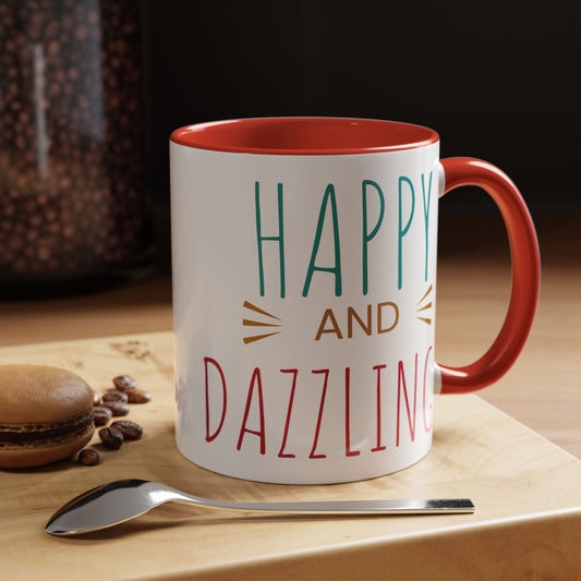 Happy & Dazzling Coffee Mug, Inspirational Gift for Friends, Motivational Mug for Joyful Morning, Fun Office Decor, Unique Tea Mug